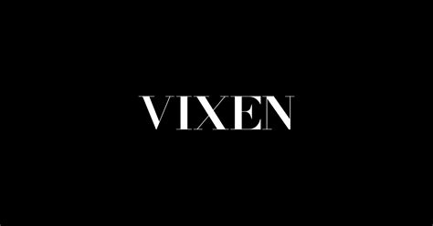 porn vixen|VIXEN: Welcome To A New Era Of Erotica